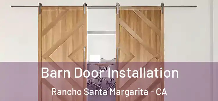  Barn Door Installation Rancho Santa Margarita - CA