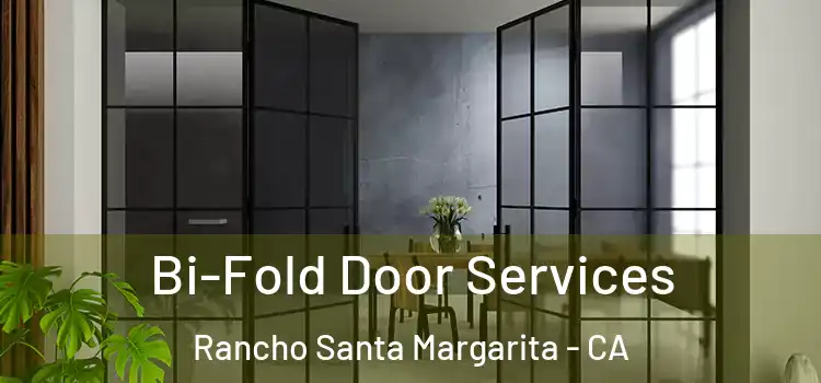 Bi-Fold Door Services Rancho Santa Margarita - CA