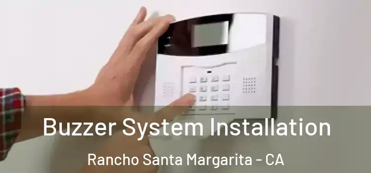 Buzzer System Installation Rancho Santa Margarita - CA