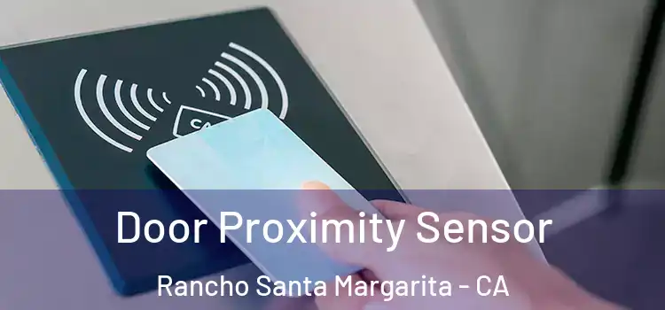 Door Proximity Sensor Rancho Santa Margarita - CA