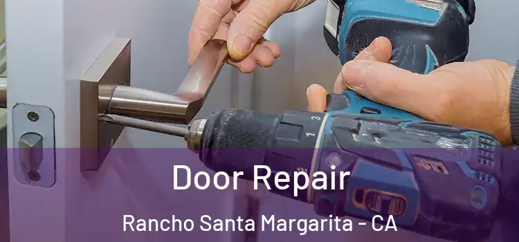 Door Repair Rancho Santa Margarita - CA