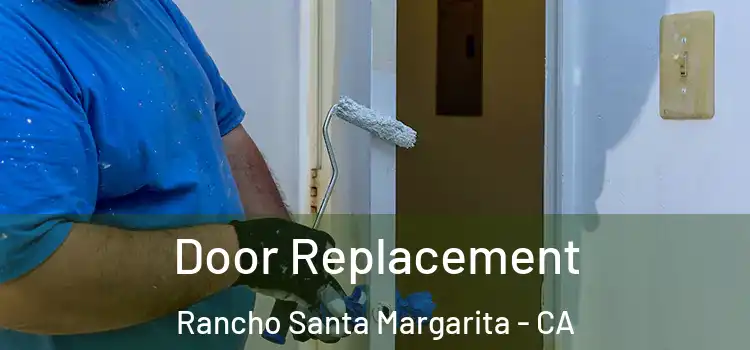Door Replacement Rancho Santa Margarita - CA