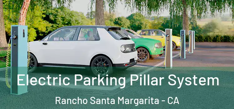Electric Parking Pillar System Rancho Santa Margarita - CA