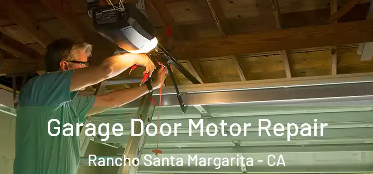  Garage Door Motor Repair Rancho Santa Margarita - CA
