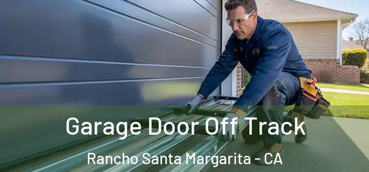  Garage Door Off Track Rancho Santa Margarita - CA