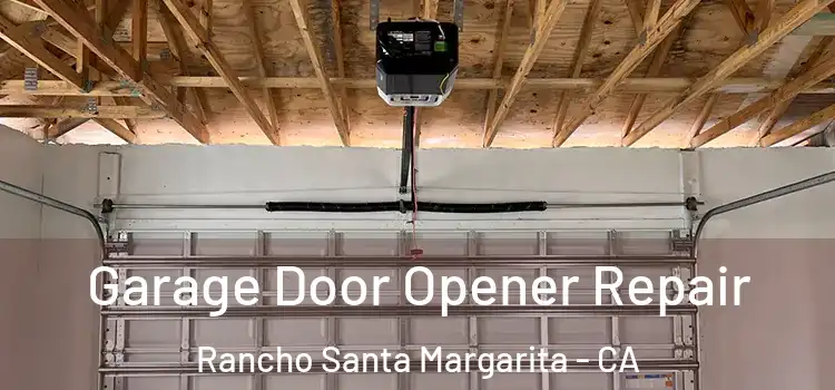  Garage Door Opener Repair Rancho Santa Margarita - CA
