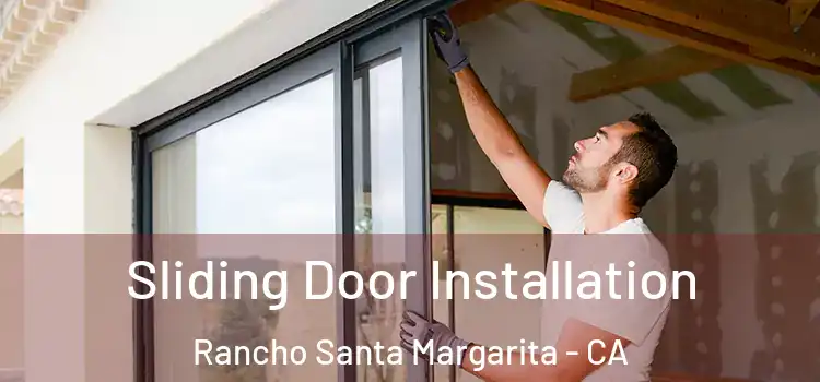 Sliding Door Installation Rancho Santa Margarita - CA